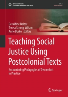 Image for Teaching Social Justice Using Postcolonial Texts: Encountering Pedagogies of Discomfort in Practice