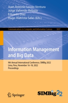 Image for Information Management and Big Data: 9th Annual International Conference, SIMBig 2022, Lima, Peru, November 16-18, 2022, Proceedings