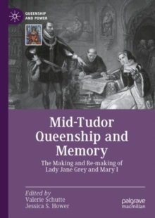 Image for Mid-Tudor Queenship and Memory