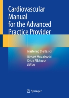 Image for Cardiovascular Manual for the Advanced Practice Provider: Mastering the Basics