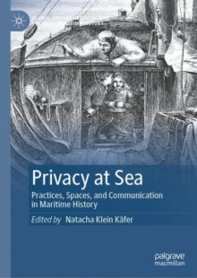 Image for Privacy at sea  : practices, spaces, and communication in maritime history