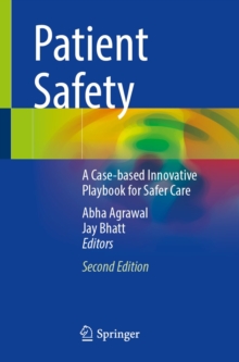 Image for Patient safety: a case-based innovative playbook for safer care.