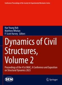Image for Dynamics of Civil Structures, Volume 2: Proceedings of the 41st IMAC, A Conference and Exposition on Structural Dynamics 2023