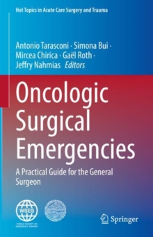 Image for Oncologic surgical emergencies  : a practical guide for the general surgeon