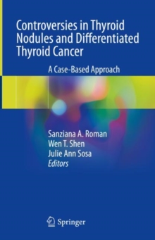 Image for Controversies in thyroid nodules and differentiated thyroid cancer  : a case-based approach