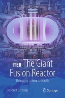 Image for ITER, the giant fusion reactor  : bringing a sun to Earth