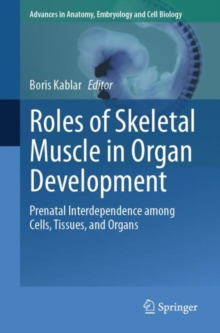 Image for Roles of skeletal muscle in organ development  : prenatal interdependence among cells, tissues, and organs