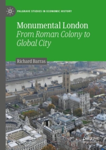 Image for Monumental London  : from Roman colony to global city