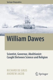Image for William Dawes  : scientist, governor, abolitionist