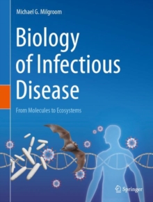 Image for Biology of Infectious Disease: From Molecules to Ecosystems