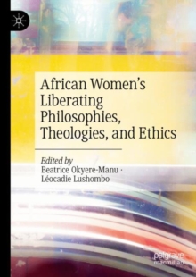 Image for African Women’s Liberating Philosophies, Theologies, and Ethics