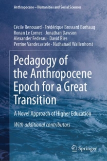Image for Pedagogy of the Anthropocene epoch for a great transition  : a novel approach of higher education