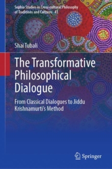 Image for The transformative philosophical dialogue  : from classical dialogues to Jiddu Krishnamurti's method