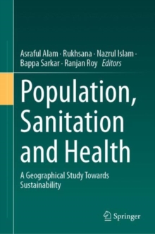 Image for Population, Sanitation and Health: A Geographical Study Towards Sustainability