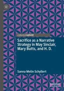 Image for Sacrifice as a narrative strategy in May Sinclair, Mary Butts, and H. D.