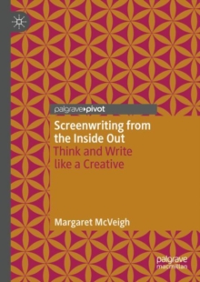 Image for Screenwriting from the inside out  : think and write like a creative