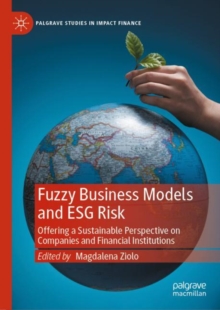 Image for Fuzzy Business Models and ESG Risk: Offering a Sustainable Perspective on Companies and Financial Institutions