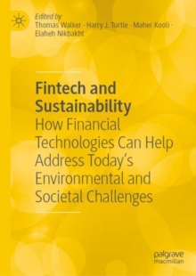 Image for Fintech and Sustainability: How Financial Technologies Can Help Address Today's Environmental and Societal Challenges