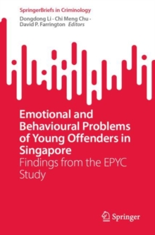 Image for Emotional and behavioural problems of young offenders in Singapore  : findings from the EPYC study