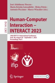 Image for Human-computer interaction - INTERACT 2023  : 19th IFIP TC13 International Conference, York, UK, August 28 - September 1, 2023Part I