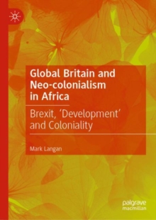 Image for Global Britain and neo-colonialism in Africa  : Brexit, 'development' and coloniality
