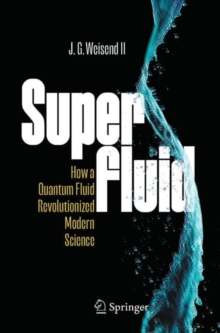 Image for Superfluid: How a Quantum Fluid Revolutionized Modern Science