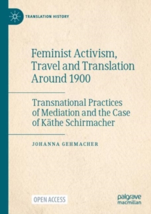 Image for Feminist Activism, Travel and Translation Around 1900
