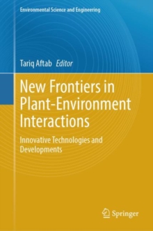 Image for New Frontiers in Plant-Environment Interactions : Innovative Technologies and Developments