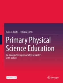 Image for Primary Physical Science Education : An Imaginative Approach to Encounters with Nature