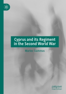 Image for Cyprus and Its Regiment in the Second World War