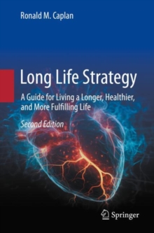 Image for Long life strategy  : a guide for living a longer, healthier, and more fulfilling life