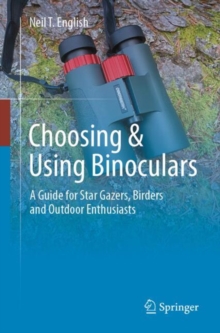 Image for Choosing & using binoculars  : a guide for star gazers, birders and outdoor enthusiasts