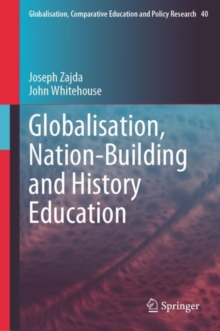 Image for Globalisation, Nation-Building and History Education