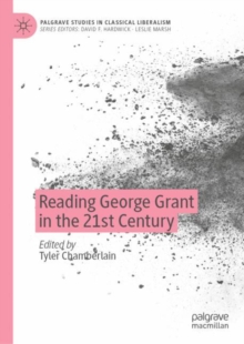 Image for Reading George Grant in the 21st Century