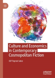 Image for Culture and Economics in Contemporary Cosmopolitan Fiction
