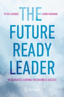 Image for The future-ready leader  : accelerated learning for business success