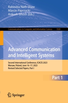 Image for Advanced Communication and Intelligent Systems: Second International Conference, ICACIS 2023, Warsaw, Poland, June 16-17, 2023, Revised Selected Papers, Part I