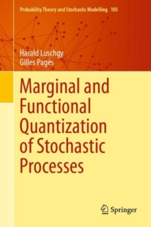 Image for Marginal and Functional Quantization of Stochastic Processes