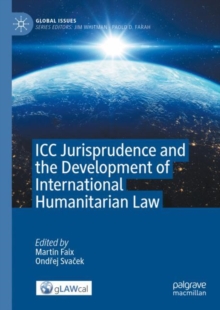 Image for ICC jurisprudence and the development of international humanitarian law