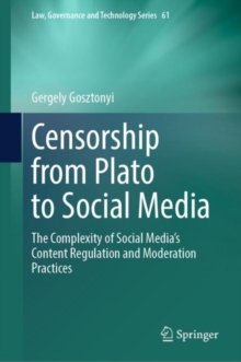 Image for Censorship from Plato to social media: the complexity of social media's content regulation and moderation practices
