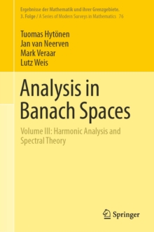 Image for Analysis in Banach Spaces: Volume III: Harmonic Analysis and Spectral Theory