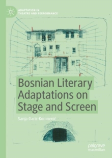 Image for Bosnian Literary Adaptations on Stage and Screen