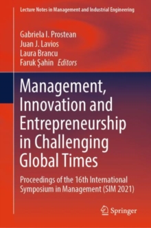 Image for Management, innovation and entrepreneurship in challenging global times  : proceedings of the 16th International Symposium in Management (SIM 2021)