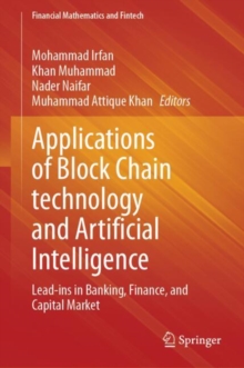 Image for Applications of block chain technology and artificial intelligence  : lead-ins in banking, finance, and capital market