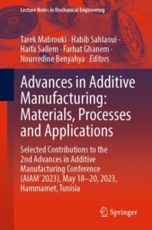 Image for Advances in Additive Manufacturing: Materials, Processes and Applications