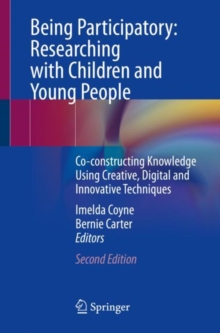 Image for Being participatory  : researching with children and young people