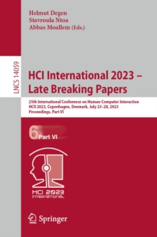 Image for HCI International 2023 - Late Breaking Papers: 25th International Conference on Human-Computer Interaction, HCII 2023, Copenhagen, Denmark, July 23-28, 2023, Proceedings, Part VI