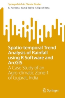 Image for Spatio-temporal trend analysis of rainfall using R software and ArcGIS  : a case study of an agro-climatic Zone-1 of Gujarat, India