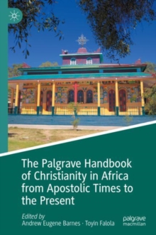Image for The Palgrave Handbook of Christianity in Africa from Apostolic Times to the Present