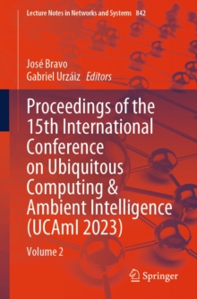 Image for Proceedings of the 15th International Conference on Ubiquitous Computing & Ambient Intelligence (UCAmI 2023): Volume 2